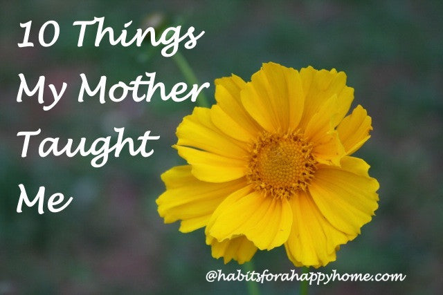 The 10 Best Things My Mother Taught Me