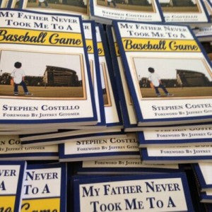 8 Questions with Steve Costello, Author of "My Father Never Took Me to a Baseball Game"